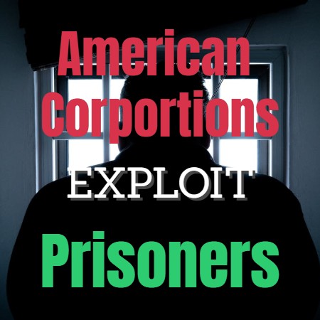 corporations-exploit-prisoners